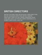British Directors: British Film Director di Source Wikipedia edito da Books LLC, Wiki Series