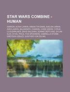 Star Wars Combine - Human: Aarkon, Acria di Source Wikia edito da Books LLC, Wiki Series