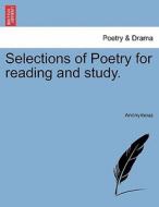Selections of Poetry for reading and study. di Anonymous edito da British Library, Historical Print Editions
