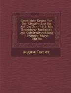 Geschichte Krains Von Der Altesten Zeit Bis Auf Das Jahr 1813: Mit Besonderer Rucksicht Auf Culturentwicklung di August Dimitz edito da Nabu Press