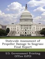 Statewide Assessment Of Propeller Damage To Seagrass edito da Bibliogov