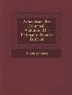 American Bee Journal, Volume 33 di Anonymous edito da Nabu Press