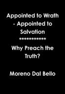 Appointed to Wrath - Appointed to Salvation di Moreno Dal Bello edito da Lulu.com