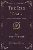 The Red Track di Gustave Aimard edito da Forgotten Books