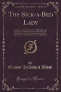 The Sick-a-bed Lady di Eleanor Hallowell Abbott edito da Forgotten Books