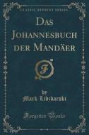 Das Johannesbuch Der Mandaer (classic Reprint) di Mark Lidzbarski edito da Forgotten Books