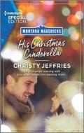 His Christmas Cinderella di Christy Jeffries edito da HARLEQUIN SALES CORP