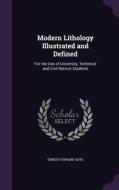 Modern Lithology Illustrated And Defined di Ernest Howard Adye edito da Palala Press