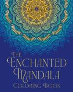 The Enchanted Mandala Coloring Book di Tansy Willow, Arcturus Publishing edito da Arcturus Publishing