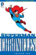 The Superman Chronicles Vol. 10 di Jerry Seigel edito da Dc Comics