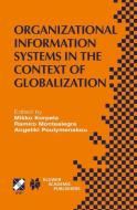 Organizational Information Systems in the Context of Globalization di Mikko Korpela, Ramiro Montealegre, Angeliki Poulymenakou edito da Springer US