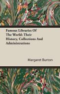 Famous Libraries of the World di Margaret Burton edito da Owens Press