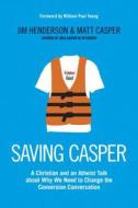 Saving Casper di Jim Henderson, Matt Casper edito da Tyndale House Publishers