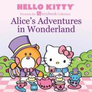 Hello Kitty Presents the Storybook Collection: Alice's Adventures in Wonderland di Ltd Sanrio Company edito da ABRAMS