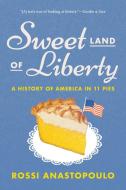 Sweet Land of Liberty di Rossi Anastopoulo edito da Harry N. Abrams