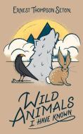 Wild Animals I Have Known di Ernest Thompson Seton edito da GIBBS SMITH PUB