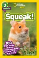 National Geographic Readers: Squeak! (L3): 100 Fun Facts about Hamsters, Mice, Guinea Pigs, and More di Rose Davidson edito da NATL GEOGRAPHIC SOC