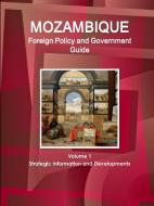 Mozambique Foreign Policy and Government Guide Volume 1 Strategic Information and Developments di Inc Ibp edito da INTL BUSINESS PUBN