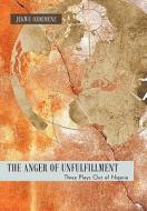 The Anger of Unfulfillment di Jekwu Ozoemene edito da iUniverse