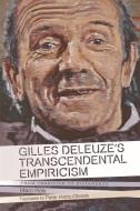 Gilles Deleuze's Transcendental Empiricism di Marc Rolli edito da Edinburgh University Press