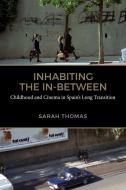 Inhabiting the In-Between di Sarah Thomas edito da University of Toronto Press