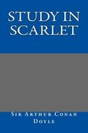 Study in Scarlet di Arthur Conan Doyle, Sir Arthur Conan Doyle edito da Createspace