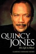 Quincy Jones di Clarence Bernard Henry edito da University Press of Mississippi