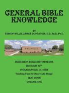 General Bible Knowledge di Bishop Willie J. Duncan Ph. D. edito da AuthorHouse
