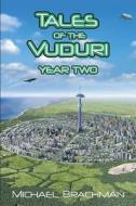 Tales of the Vuduri: Year Two di Michael Brachman edito da Createspace