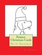 Pointer Christmas Cards: Do It Yourself di Gail Forsyth edito da Createspace