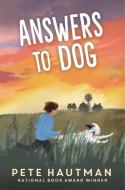 Answers to Dog di Pete Hautman edito da CANDLEWICK BOOKS