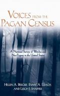 Voices from the Pagan Census: A National Survey of Witches and Neo-Pagans in the United States di Helen A. Berger, Evan A. Leach, Leigh S. Shaffer edito da UNIV OF SOUTH CAROLINA PR