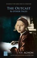 The Outcast & Other Tales di S. Y. Agnon edito da TOBY PR LTD