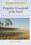 Forgotten Grasslands of the South di Reed F. Noss edito da Island Press