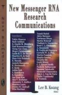 New Messenger RNA Research Communications di Lee B. Kwang edito da Nova Science Publishers Inc