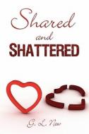 Shared And Shattered di G L New edito da America Star Books