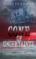 Cone of Uncertainty di David Heilwagen edito da Soul Mate Publishing