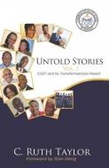 Untold Stories Vol. 1: CGST and Its Transformational Impact di C. Ruth Taylor edito da REVIVAL WAVES OF GLORY MINISTR
