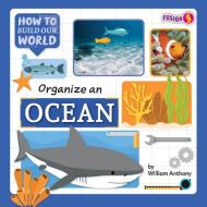 Organize an Ocean di William Anthony edito da FUSION BOOKS