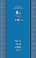 His Last Bow di Arthur Conan Doyle edito da iBoo Press House