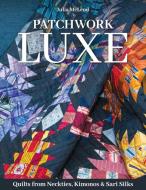 Patchwork Luxe di Julia Mcleod edito da C & T PUB