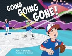 Going Going Gone! di Paul F Petricca edito da ARCHWAY PUB