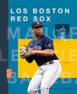 Los Boston Red Sox di Michaele Goodman edito da CREATIVE ED & PAPERBACKS