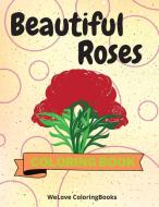 Beautiful Roses Coloring Book di Welove Coloringbooks edito da WeLove ColoringBooks