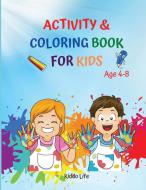 Activity and Coloring Book For Kids di Kiddo Life edito da Kiddo Life
