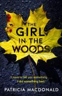 The Girl in the Woods di Patricia Macdonald edito da Canongate Books Ltd.