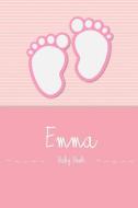 Emma - Baby Book: Personalized Baby Book for Emma, Perfect Journal for Parents and Child di En Lettres Baby Book edito da INDEPENDENTLY PUBLISHED