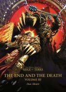 The End And The Death: Volume III di Dan Abnett edito da Games Workshop Ltd