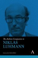 The Anthem Companion to Niklas Luhmann edito da ANTHEM PR