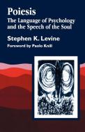 Poiesis di Stephen K. Levine edito da Jessica Kingsley Publishers, Ltd